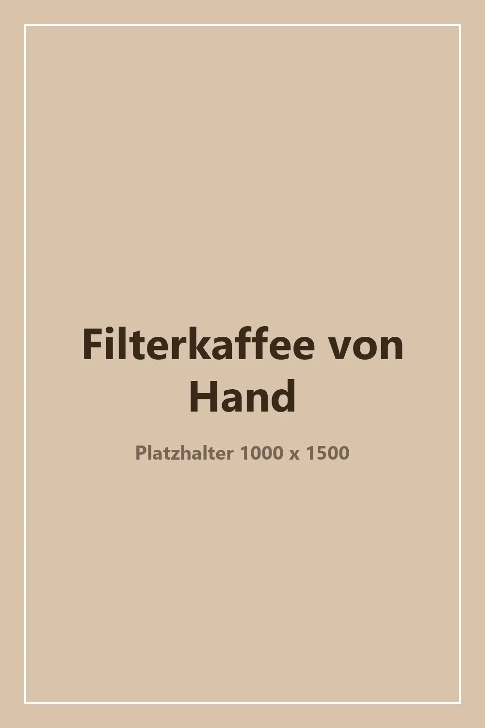 Platzhaltergrafik für Pinterest zum Thema Filterkaffee von Hand – Handfilter, Kessel und Waage