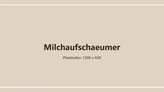 Platzhaltergrafik zum Thema Milchaufschäumer im Vergleich – ein eigenes Bild folgt